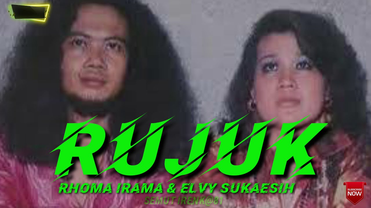 RUJUK. RHOMA IRAMA & ELVY SUKAESIH ( lirik )