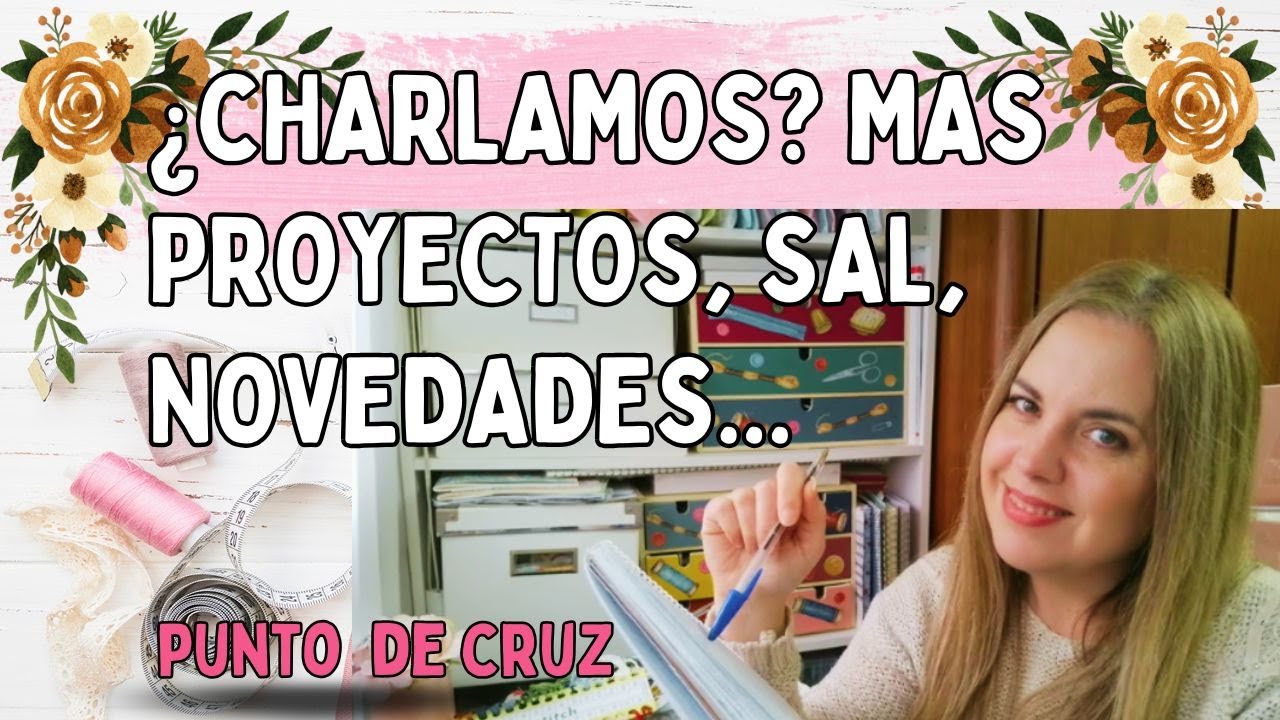 Novedades, nuevos SAL, más proyectos, objetivos para el año, ediciones limitadas HAED, Punto de cruz