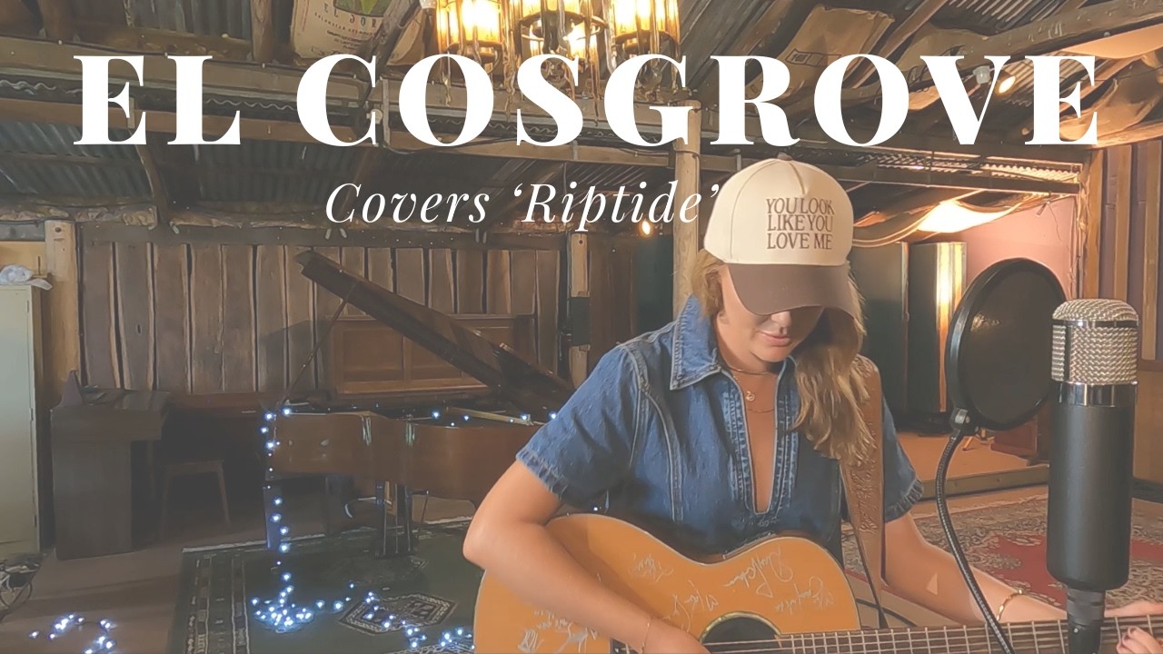 EL Cosgrove Covers 'Riptide'