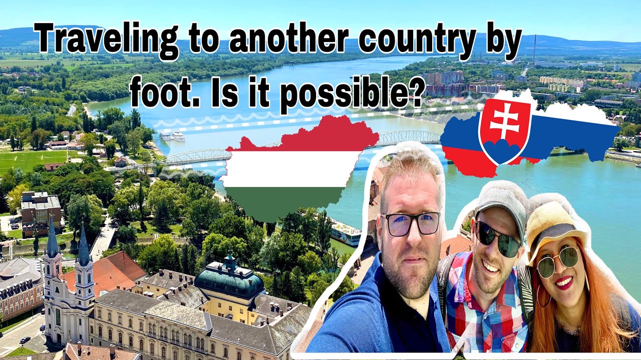 ESZTERGOM TOUR WALKING TO ANOTHER COUNTRY BY FOOT.