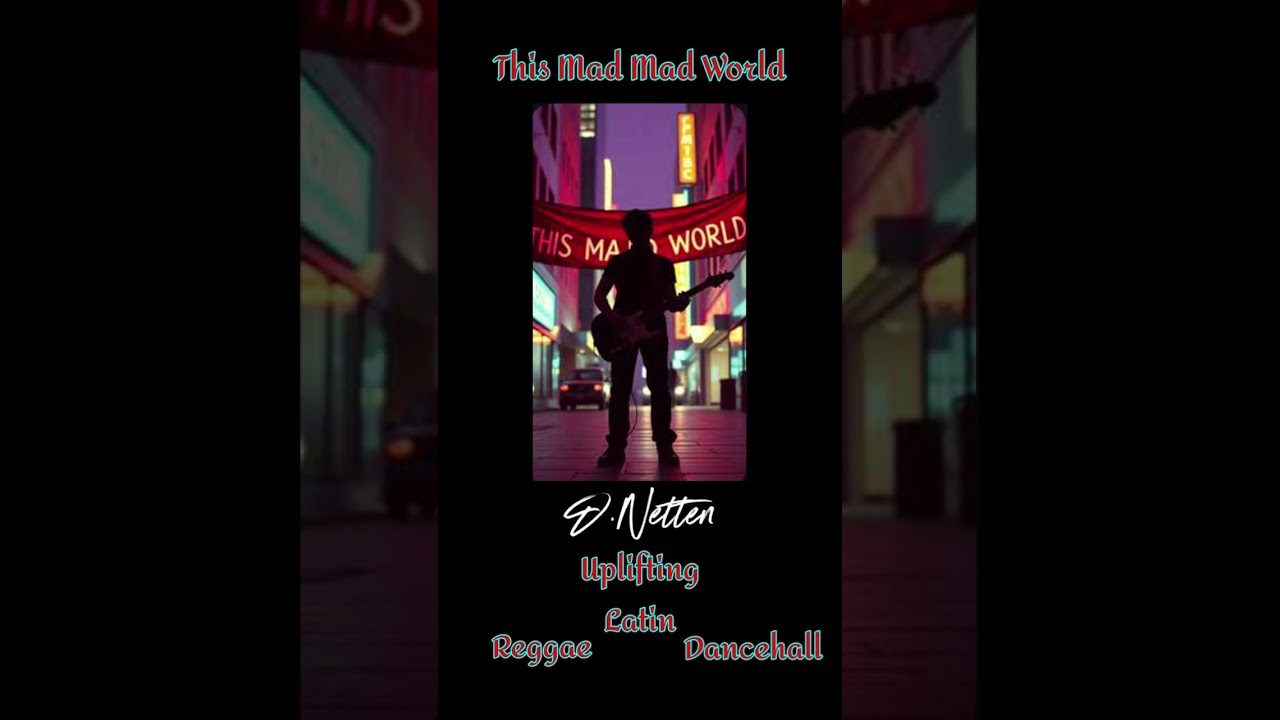 D.Netten - This Mad Mad World #latin #reggae #dancehall #uplifting 