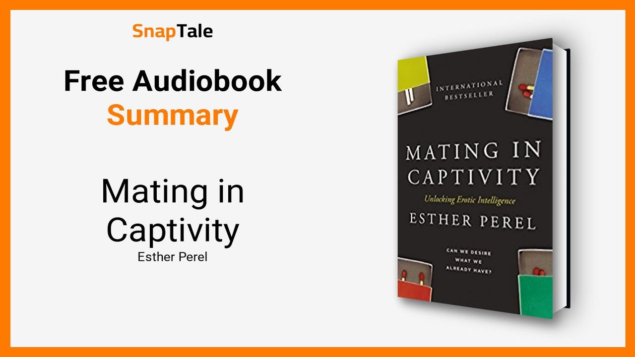 Mating in Captivity by Esther Perel: 9 Minute Summary