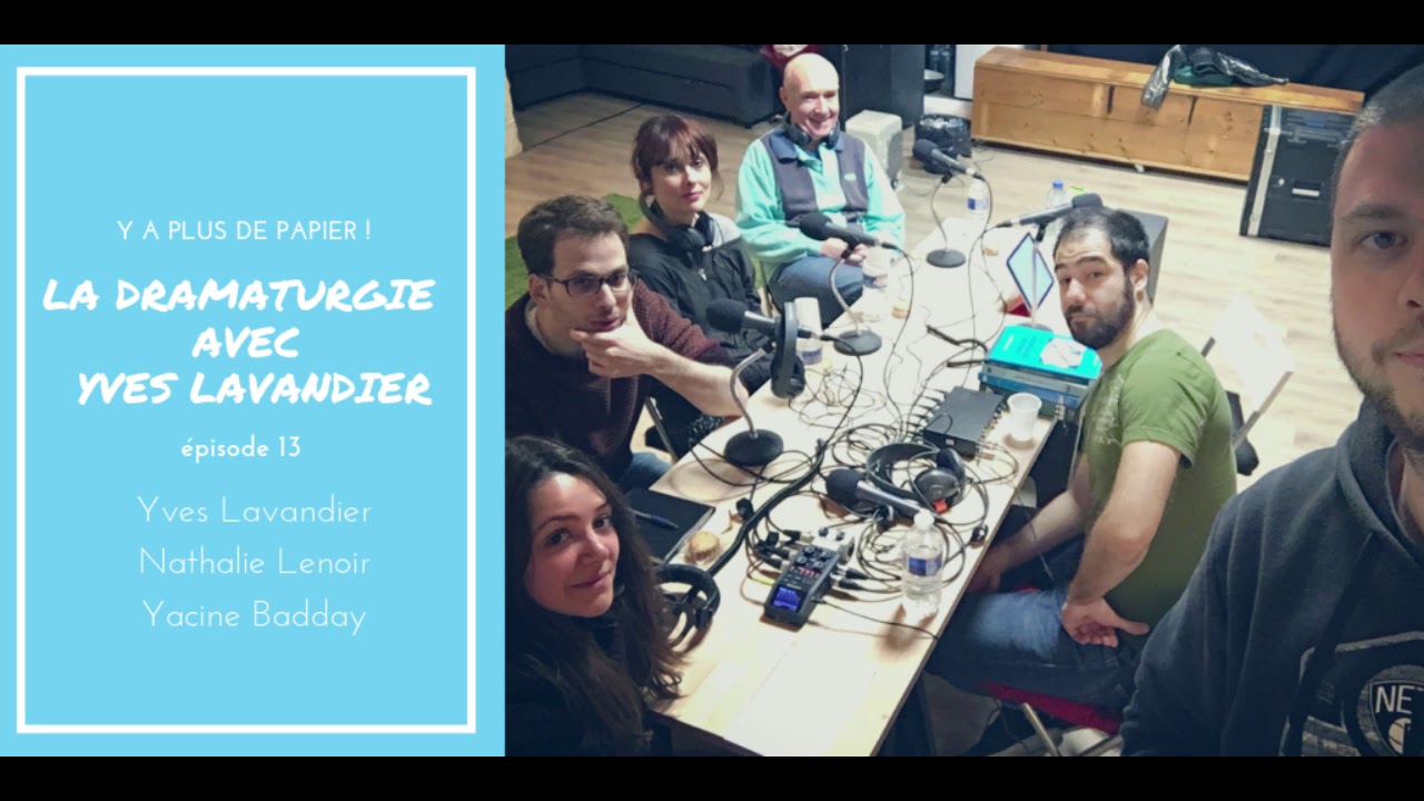 LA DRAMATURGIE AVEC YVES LAVANDIER - Y a plus de papier - Episode 13