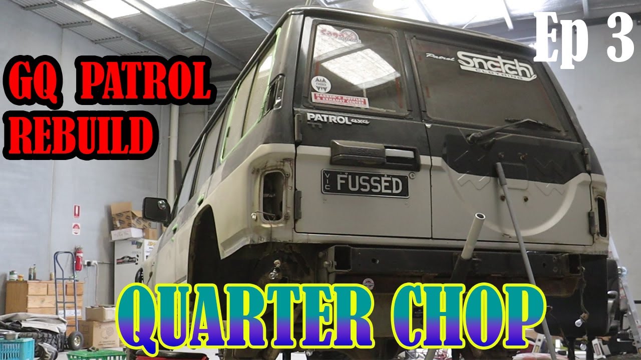 NISSAN GQ PATROL REBUILD - Ep 3 | Quarter chop time