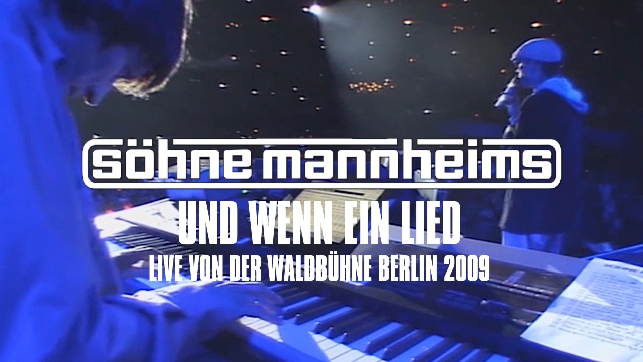 S&ouml;hne Mannheims // Live von der Waldb&uuml;hne Berlin 2009 // Und wenn ein Lied [Official Live Video]