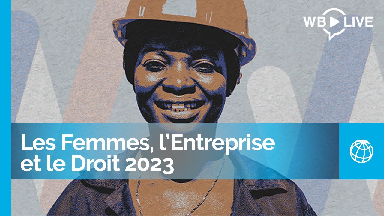 Les Femmes, l&rsquo;Entreprise et le Droit 2023