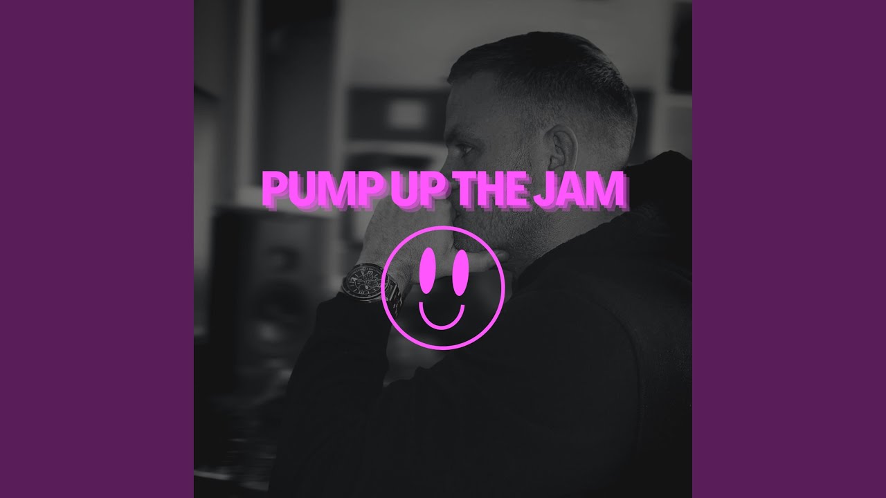 PUMP UP THE JAM