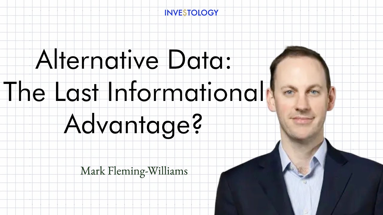 Alternative Data: The Last Informational Advantage? | Mark Fleming-Williams - Exabel