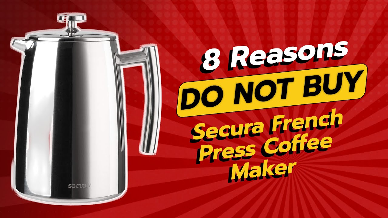 DON'T BUY Secura French Press! ☕ 8 Reasons You&rsquo;ll Regret It!