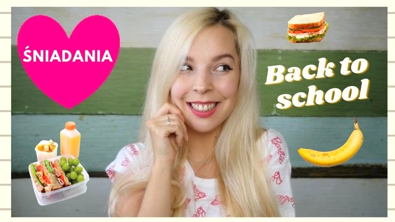 JAK SZYBKO ZROBIĆ ŚNIADANIE DO SZKOŁY? BACK TO SCHOOL