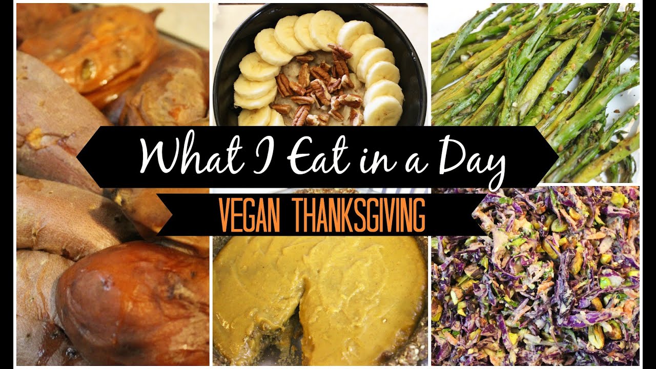 What I Eat in a Day: VEGAN THANKSGIVING