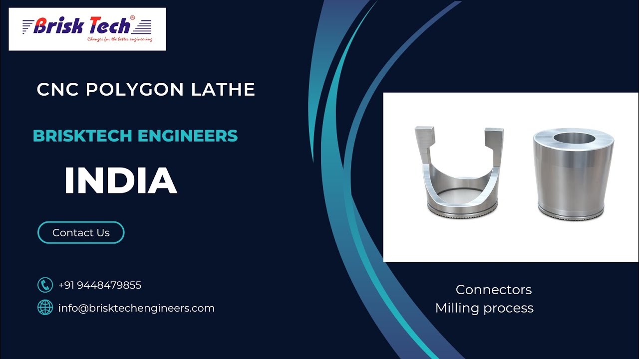 Connectors  milling oparation done by CNC COMBO POLYGON LATHE -BRISKTECH ENGINEERS