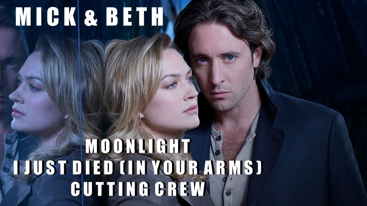 Moonlight: Mick & Beth Tribute - I Just Died In Your Arms Tonight