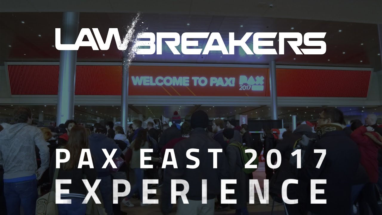 LawBreakers | PAX East 2017 Experience