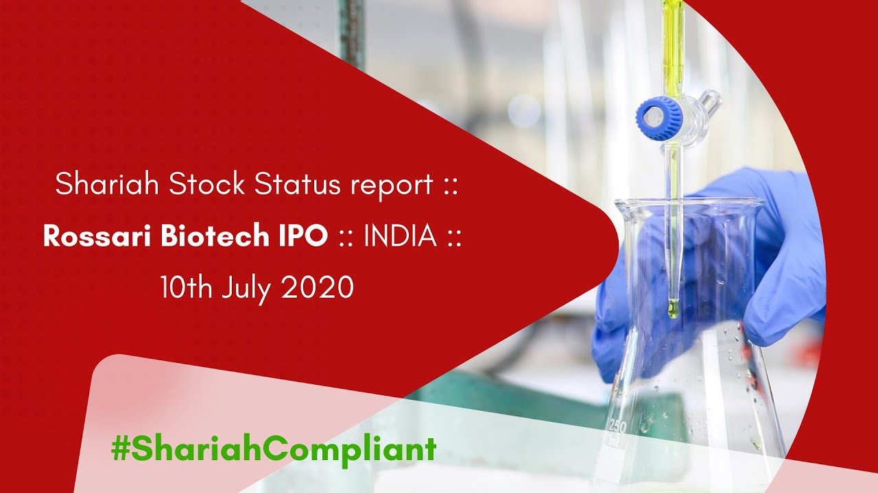 Shariah Stock Status Report :: Rossari Biotech IPO :: INDIA :: 10th July 2020
