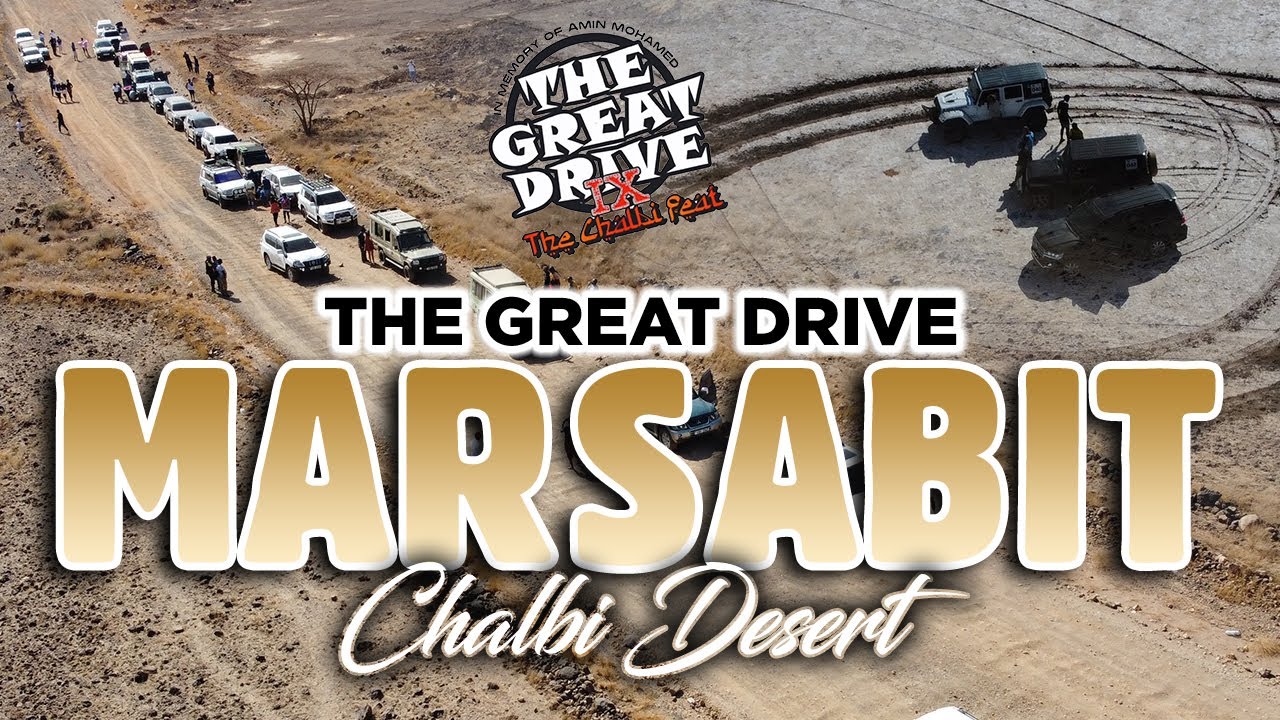 The Great Drive Chalbi Feat : Marsabit
