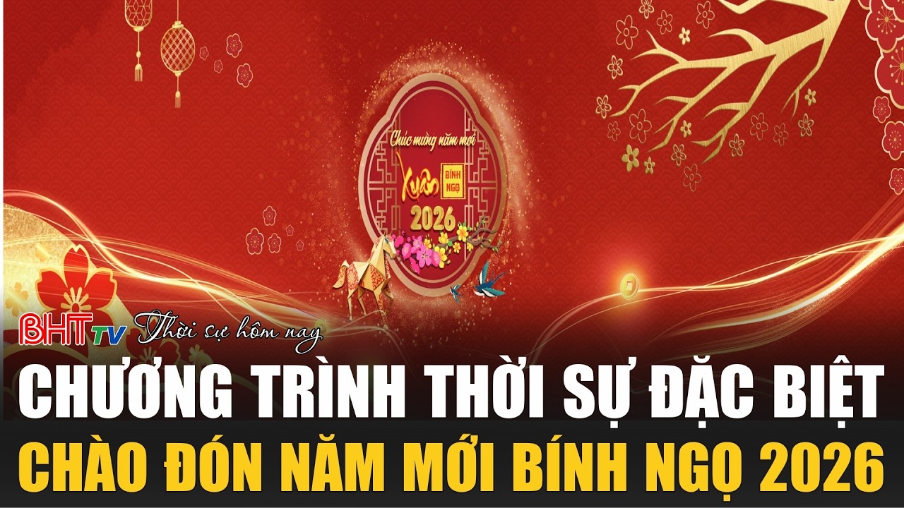 🔴 Thời sự tối 16/2: Chương trình thời sự đặc biệt, chào đón năm mới Bính Ngọ 2026