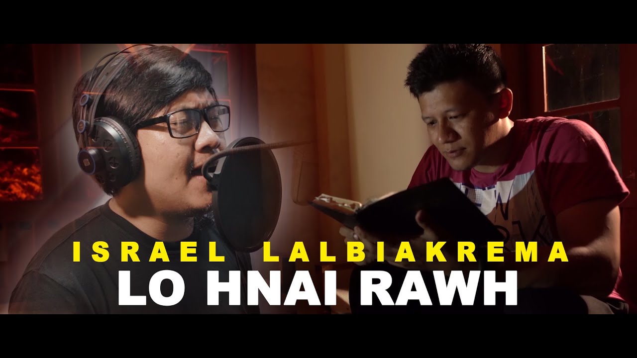 ISRAEL LALBIAKREMA - LO HNAI RAWH (OFFICIAL M/V)