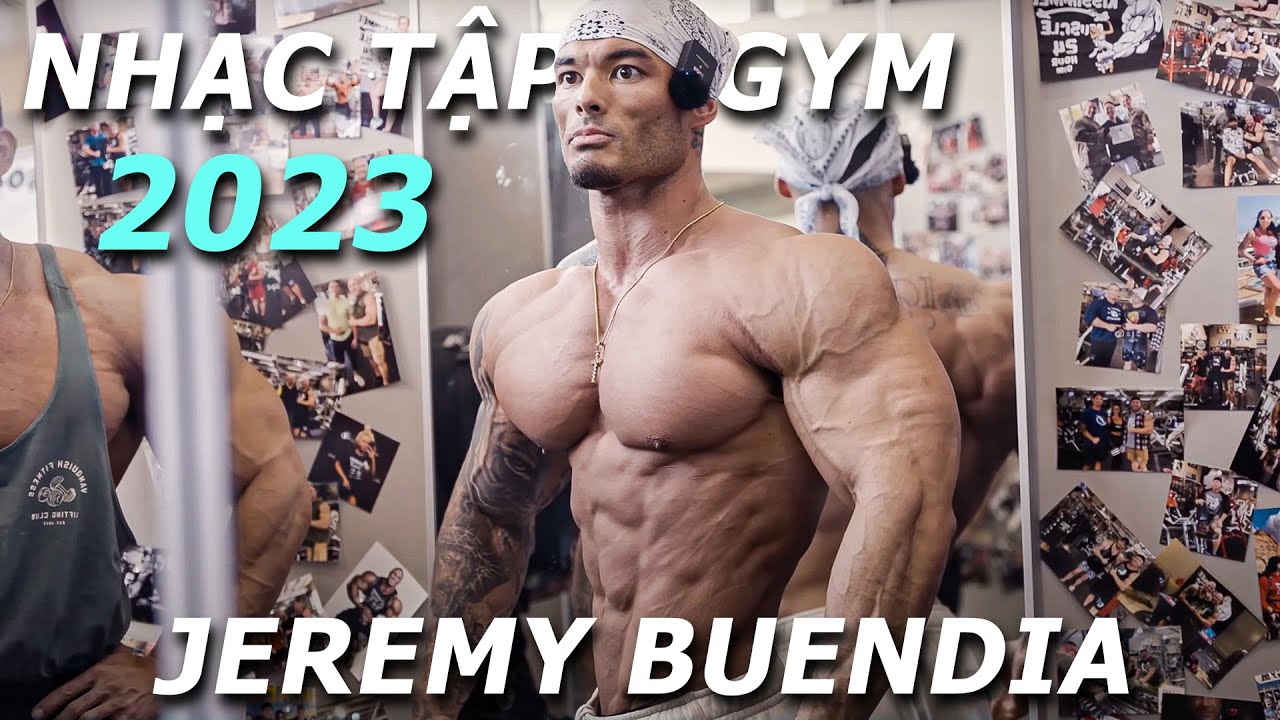 Nhạc Tập Gym 2023 Cùng Jeremy Buendia | I Don't Know What You Heard About Me
