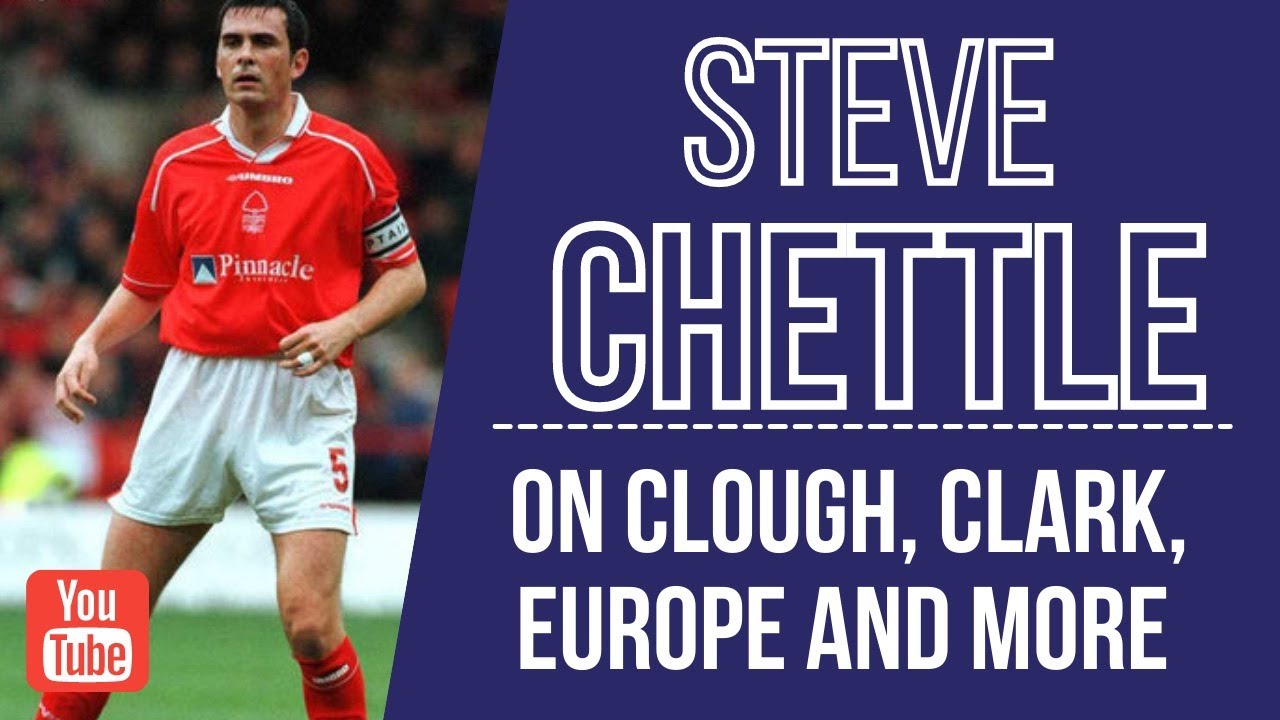 Forest stalwart Steve Chettle on the Reds, Brian Clough, Frank Clark and European days