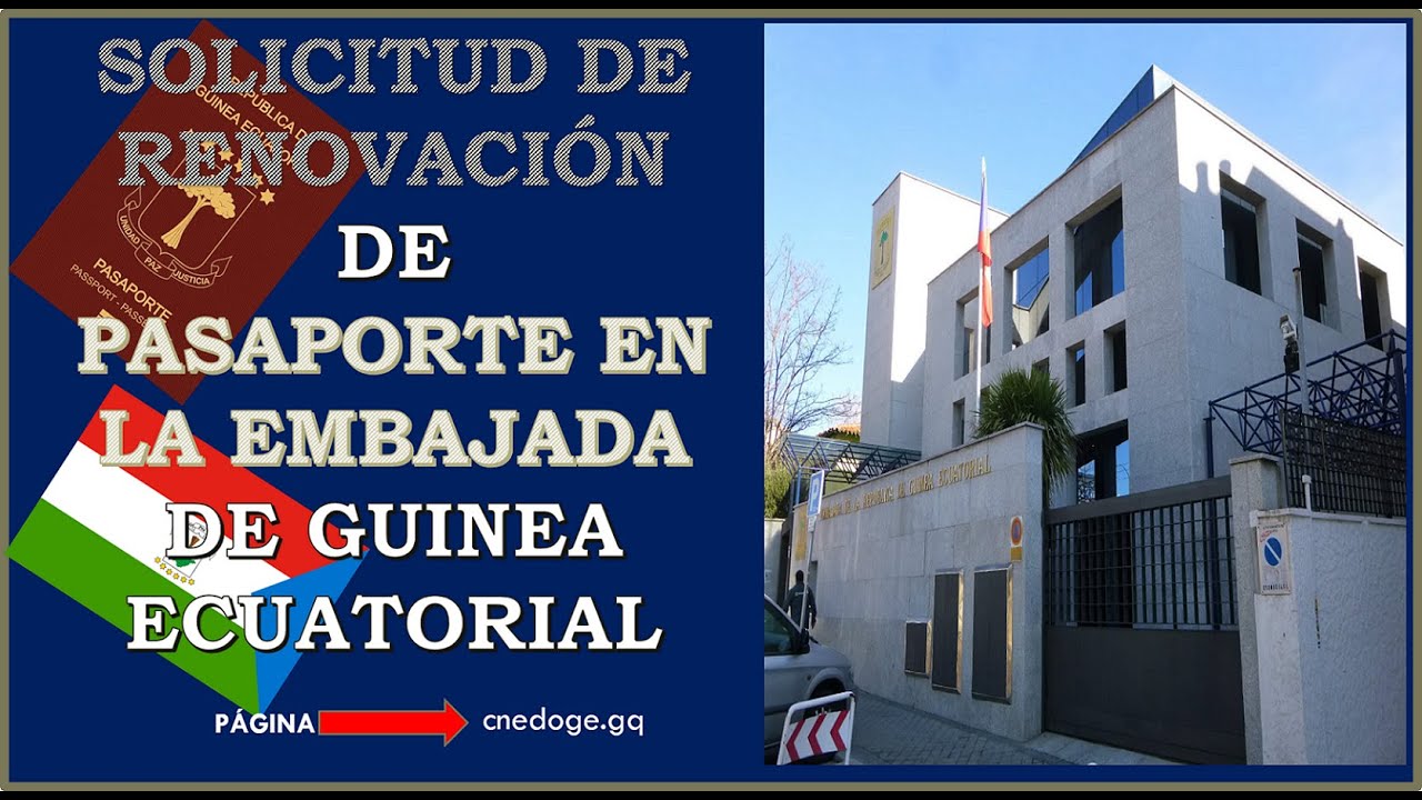 Solicitud De RENOVACIÓN De PASAPORTE En La Embajada de Guinea Ecuatorial.Desde la Página CNEDOGE.GQ