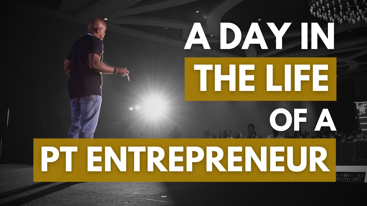 Physical Therapy Entrepreneur: A Day in the Life