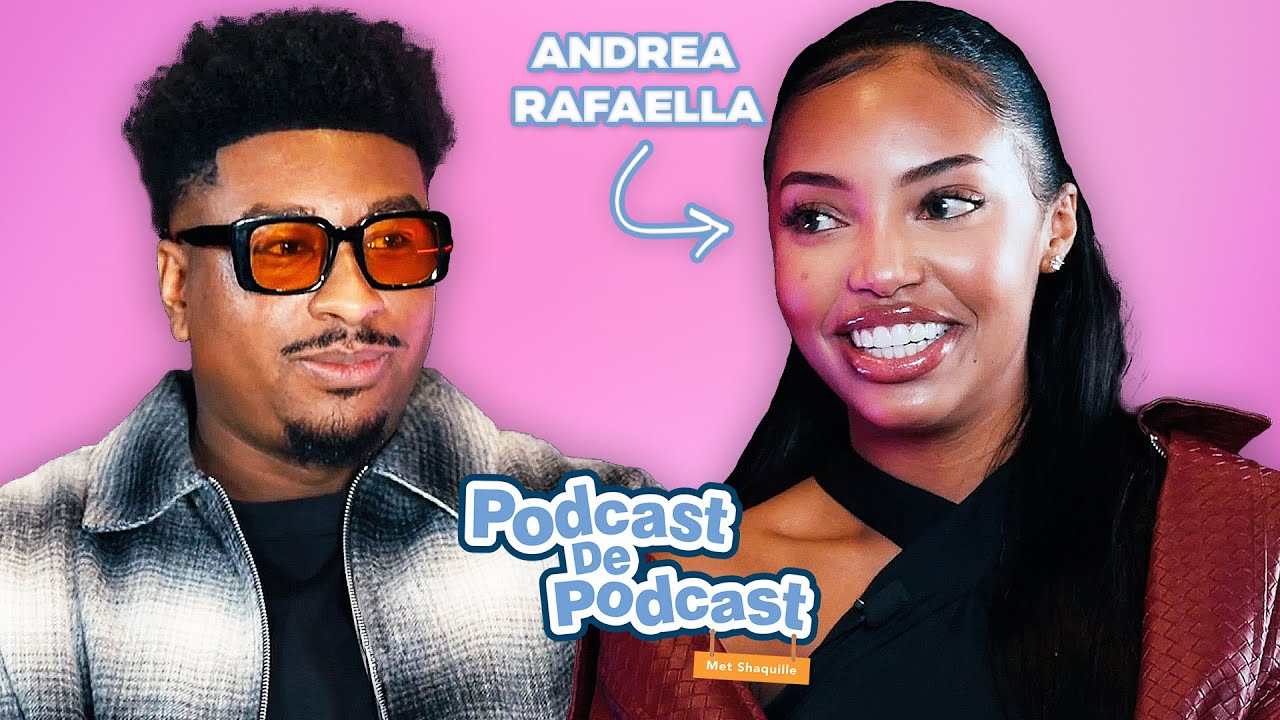 Andrea Rafaella: "Ik heb geen vriendinnen" | Podcast De Podcast