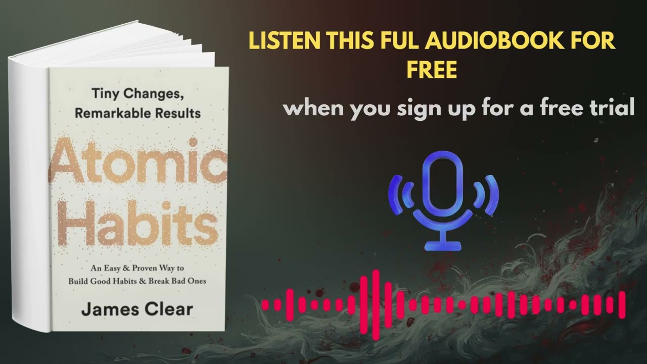Atomic Habits Audiobook Summary: Build Good Habits & Break Bad Ones