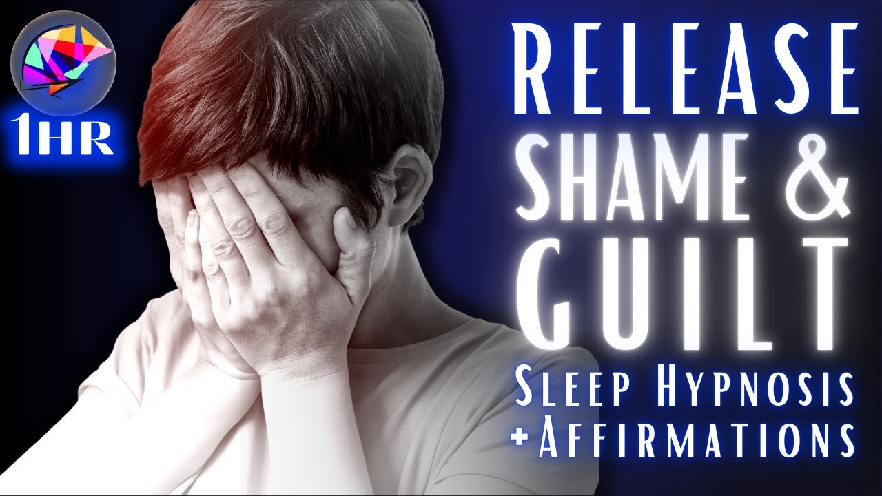 Release ALL Shame And Guilt - 1 Hour Sleep Hypnosis + Affirmations