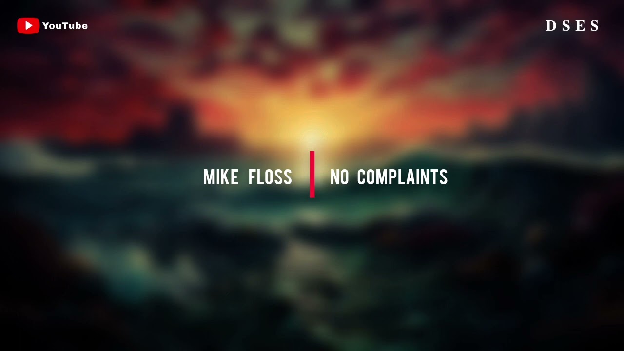 Mike Floss - No Complaints