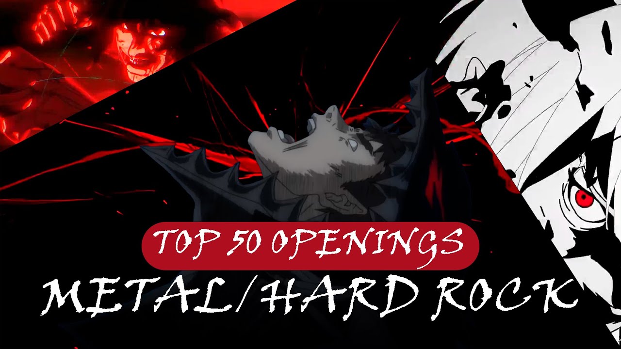 Top 50 Metal/Hard Rock Anime Openings