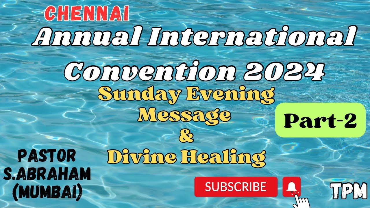 TPM Chennai International Convention 2024 Sunday Evening Message & Divine Healing-2|Pastor S.Abraham