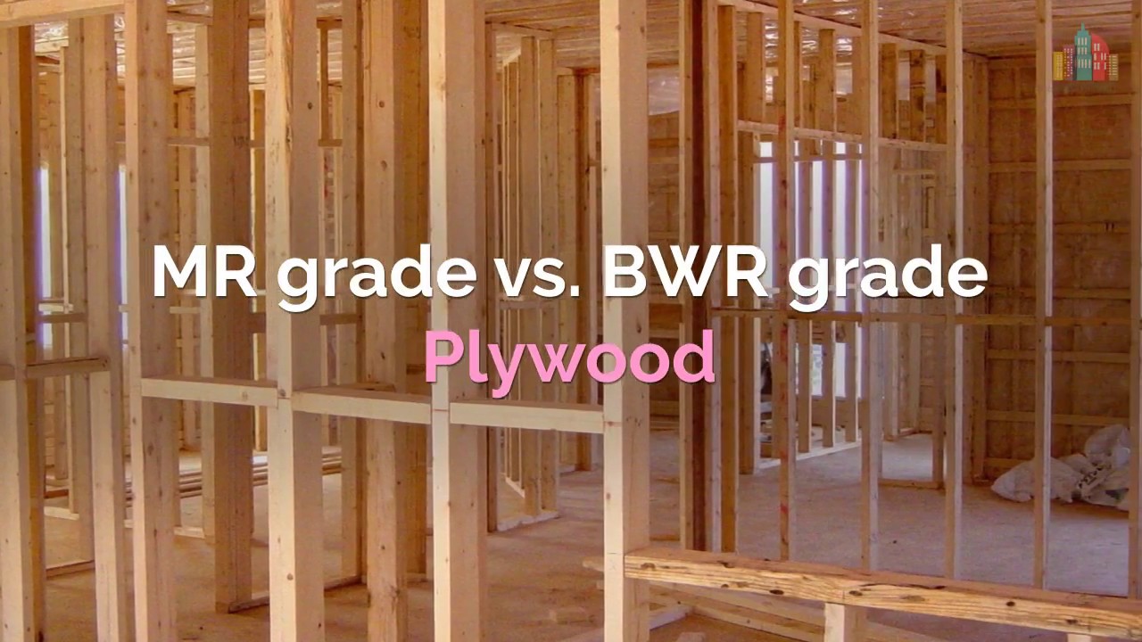MR grade vs  BWR grade Plywood