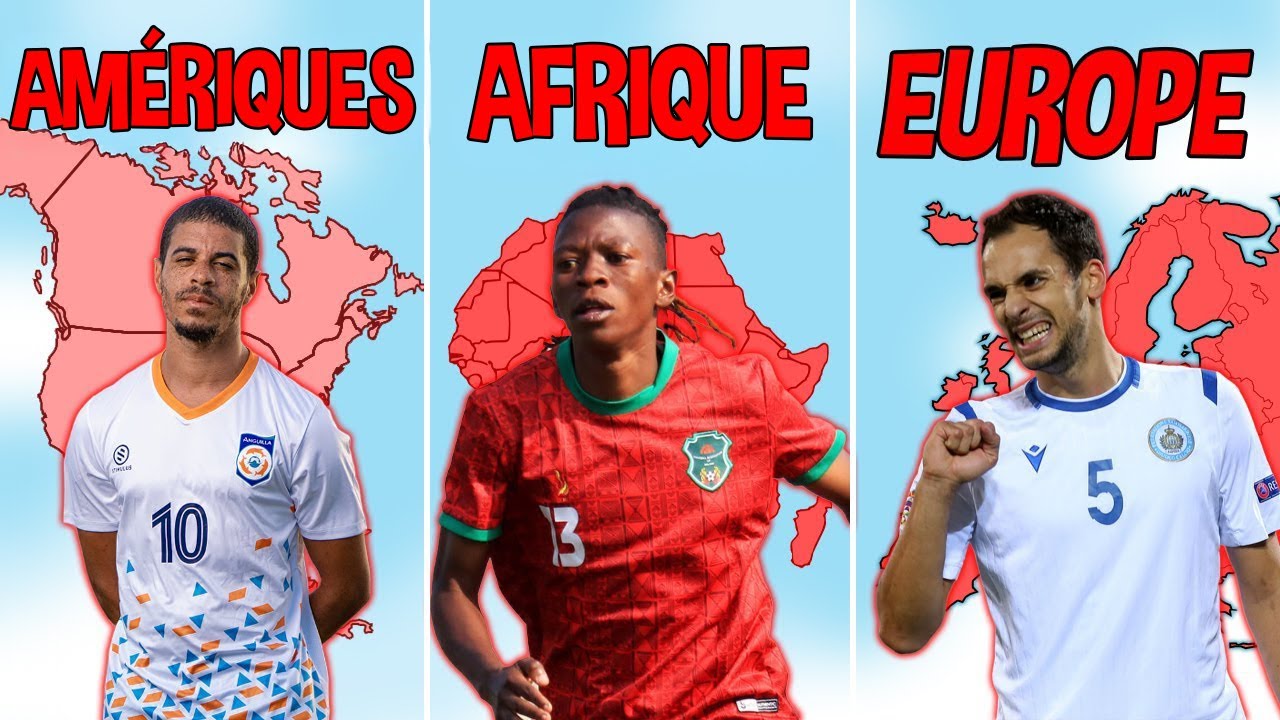 La PIRE &eacute;quipe nationale de CHAQUE continent