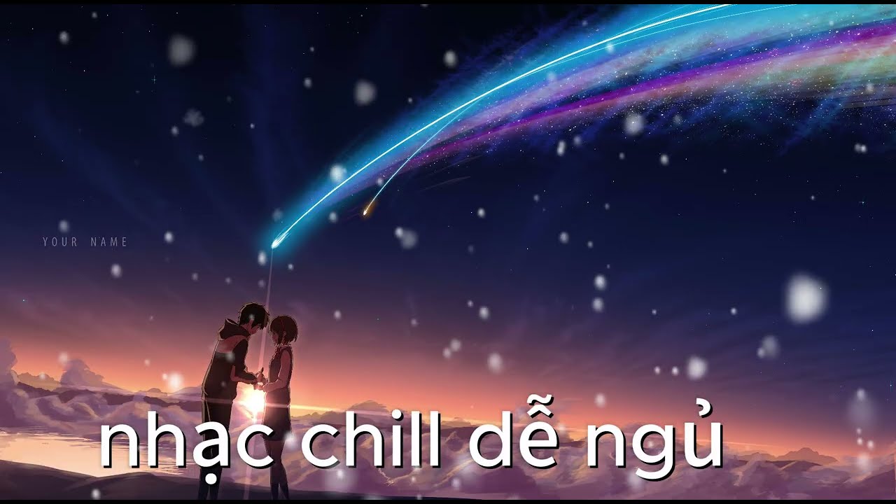 Top nhạc chill dễ ngủ🎼🎧