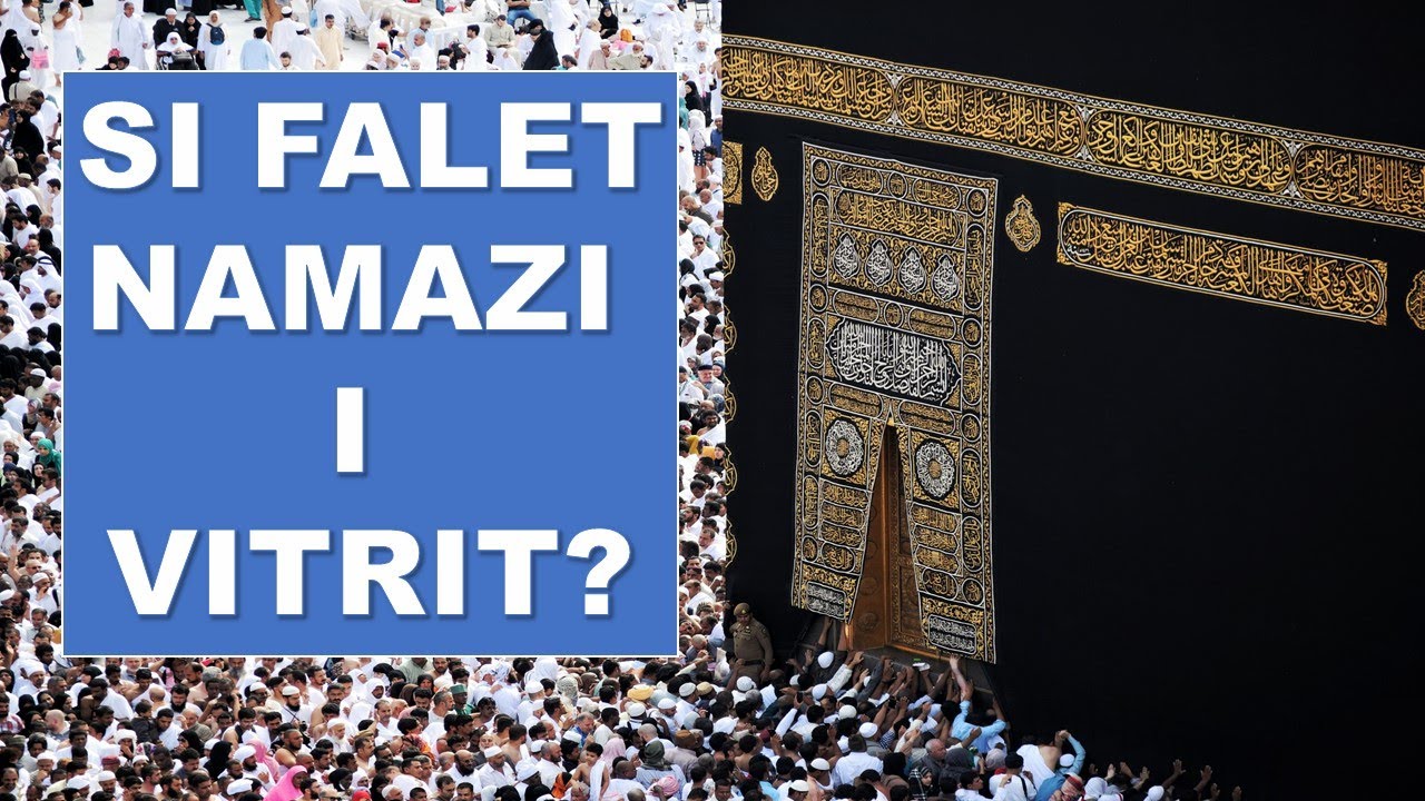 SI FALET NAMAZI I VITRIT?