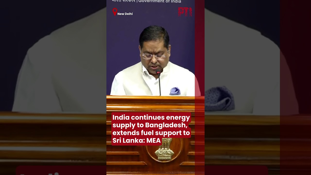 India continues energy supply to Bangladesh, extends fuel support to Sri Lanka: MEA