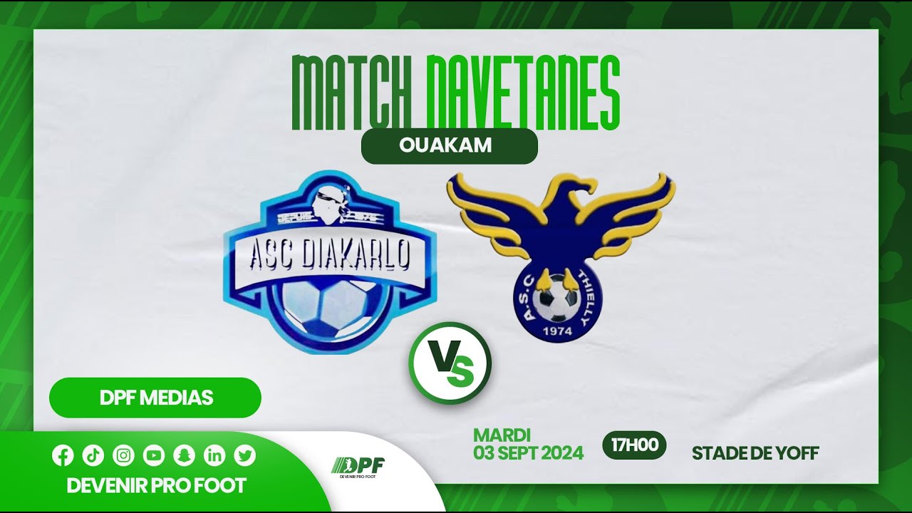 NAVETANES OUAKAM / ASC DIAKARLO VS ASC THIELLY