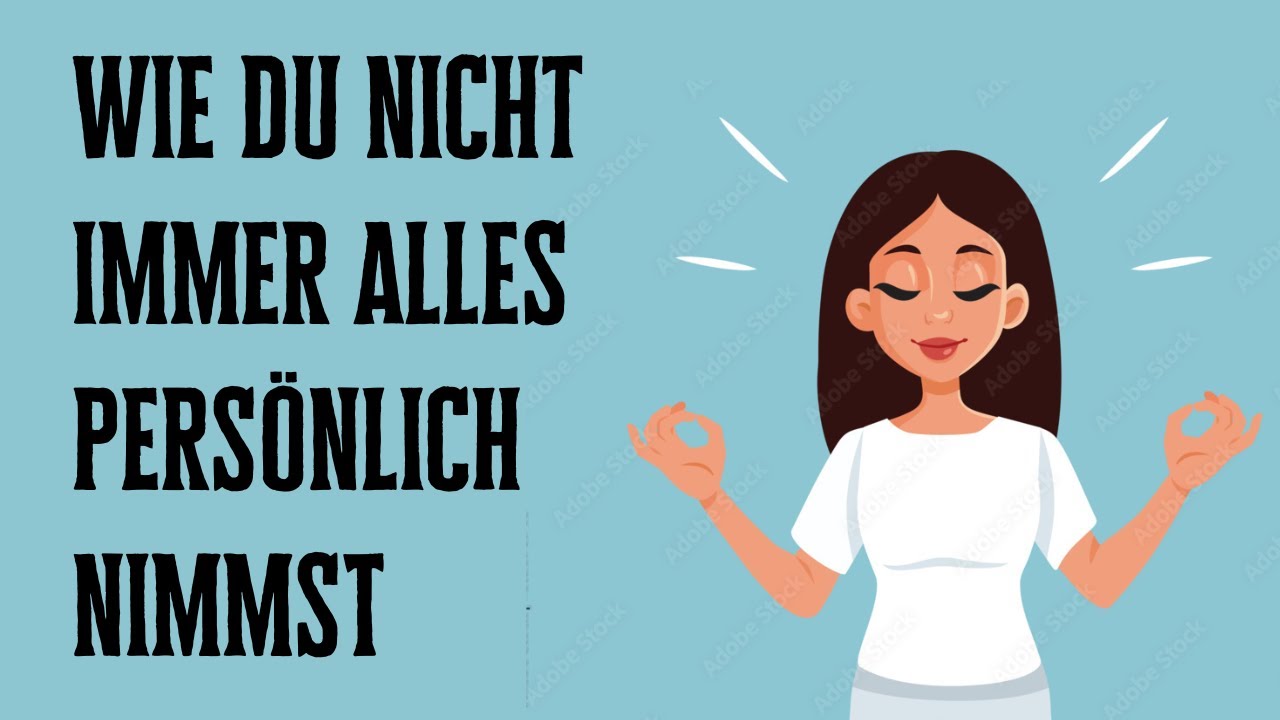 Kluge Tipps, wie du nicht immer alles so pers&ouml;nlich nimmst!