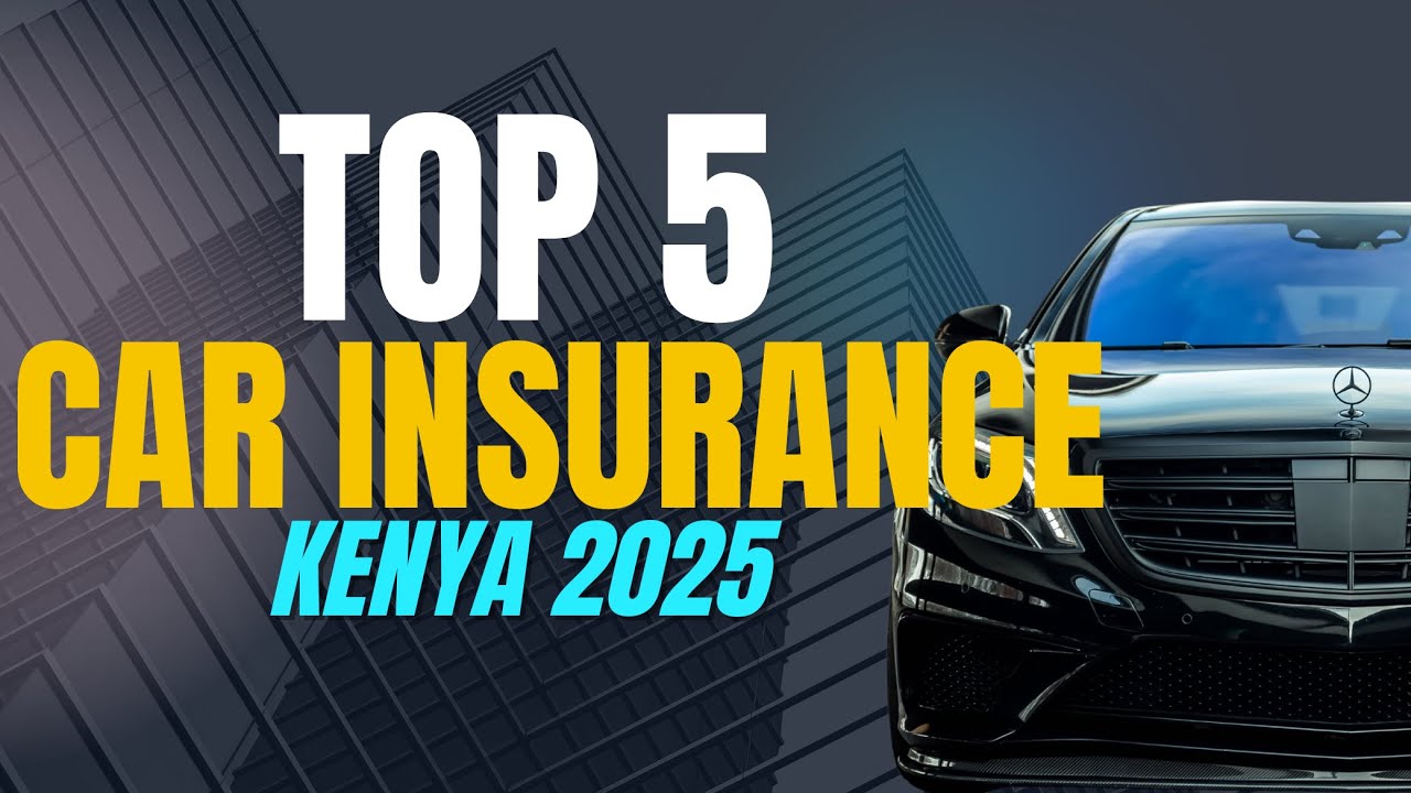 Top 5 Car Insurance Companies in Kenya You Can Trust in 2025