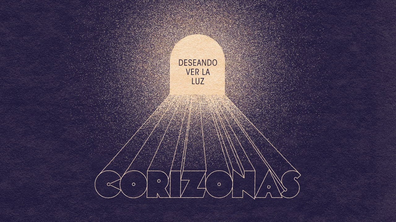 Corizonas - Deseando ver la luz (lyric video)