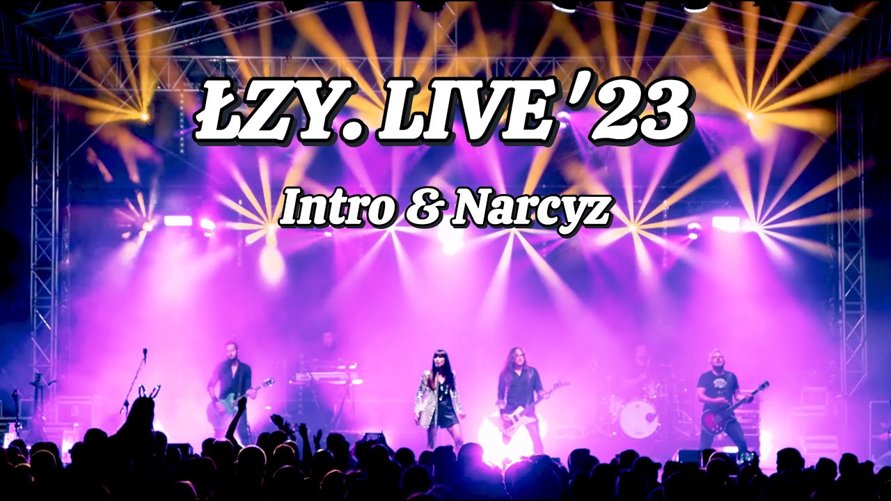 ŁZY- Live '23. Intro Nanana & Narcyz się nazywam.