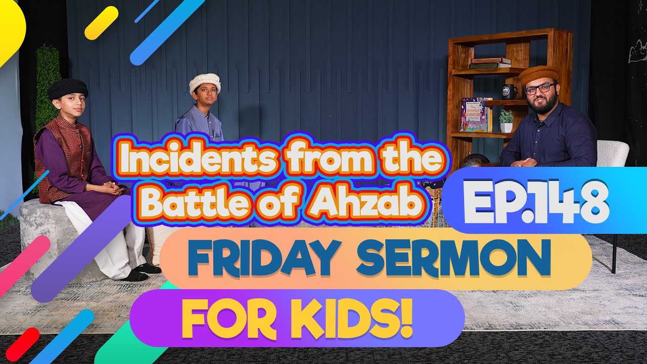 FS4KIDS | EP148: Incidents from the Battle of Ahzab