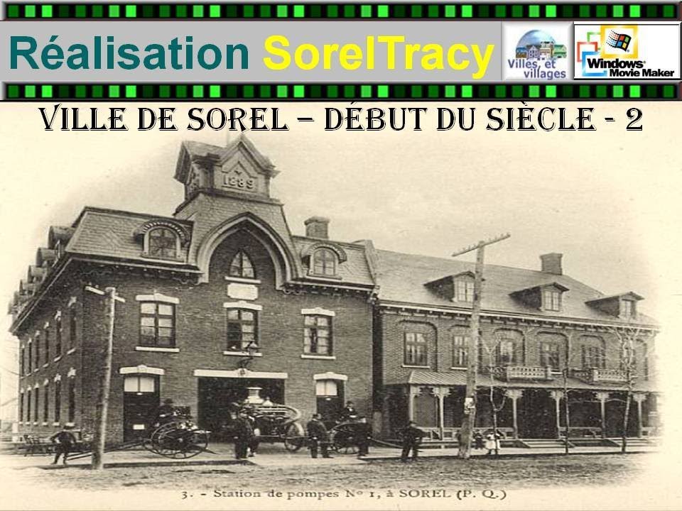 SOREL-TRACY  -  DÉBUT DU SIÈCLE.wmv
