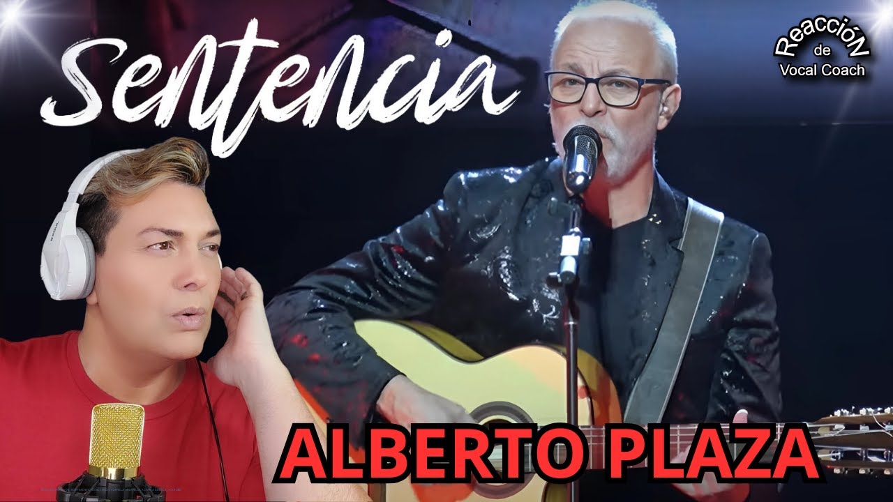 REACCIÓN / REACTION ALBERTO PLAZA - SENTENCIA * POR ADRY VACHET VOCAL COACH