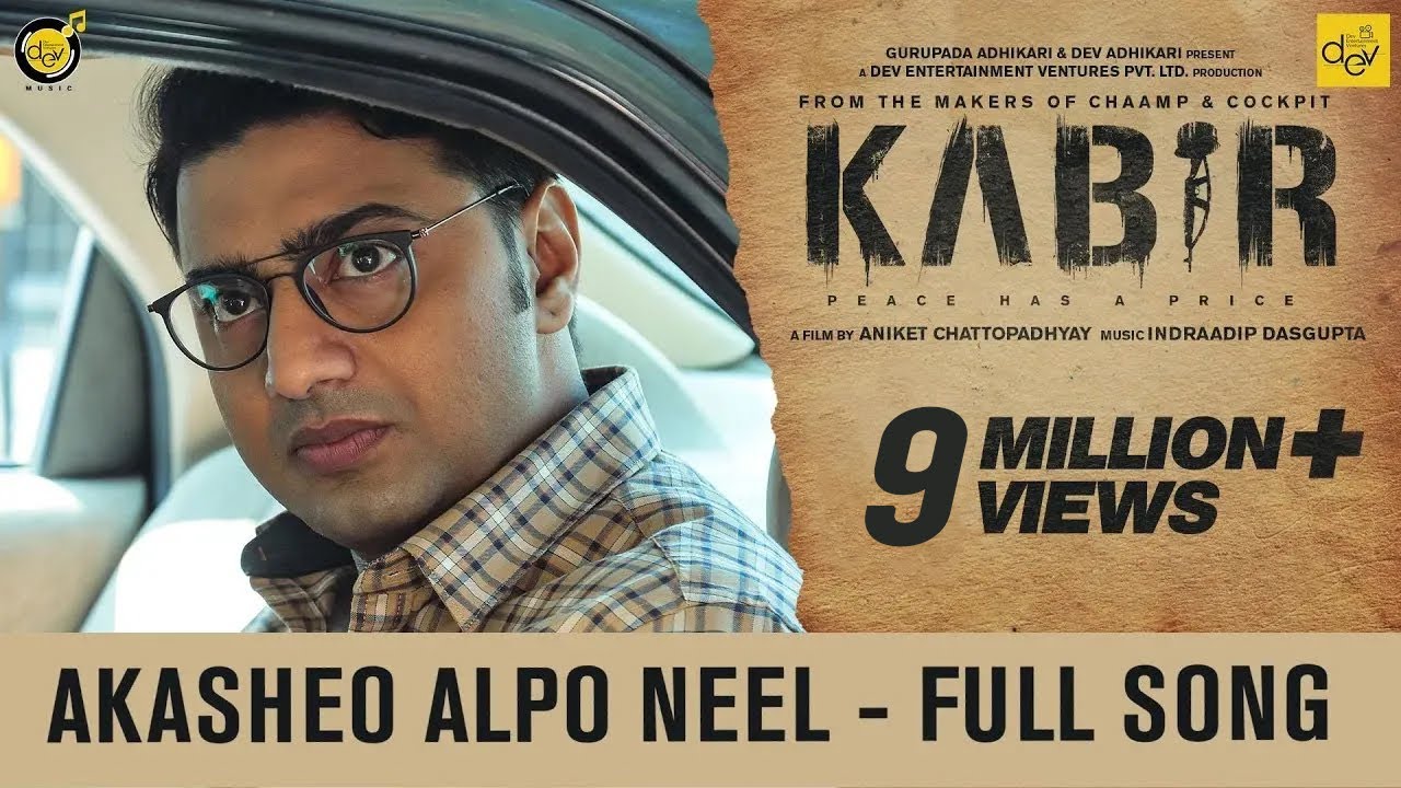 Akasheo Alpo Neel | Full Song | KABIR | Dev | Rukmini | Aniket C | Indraadip | Arijit Singh