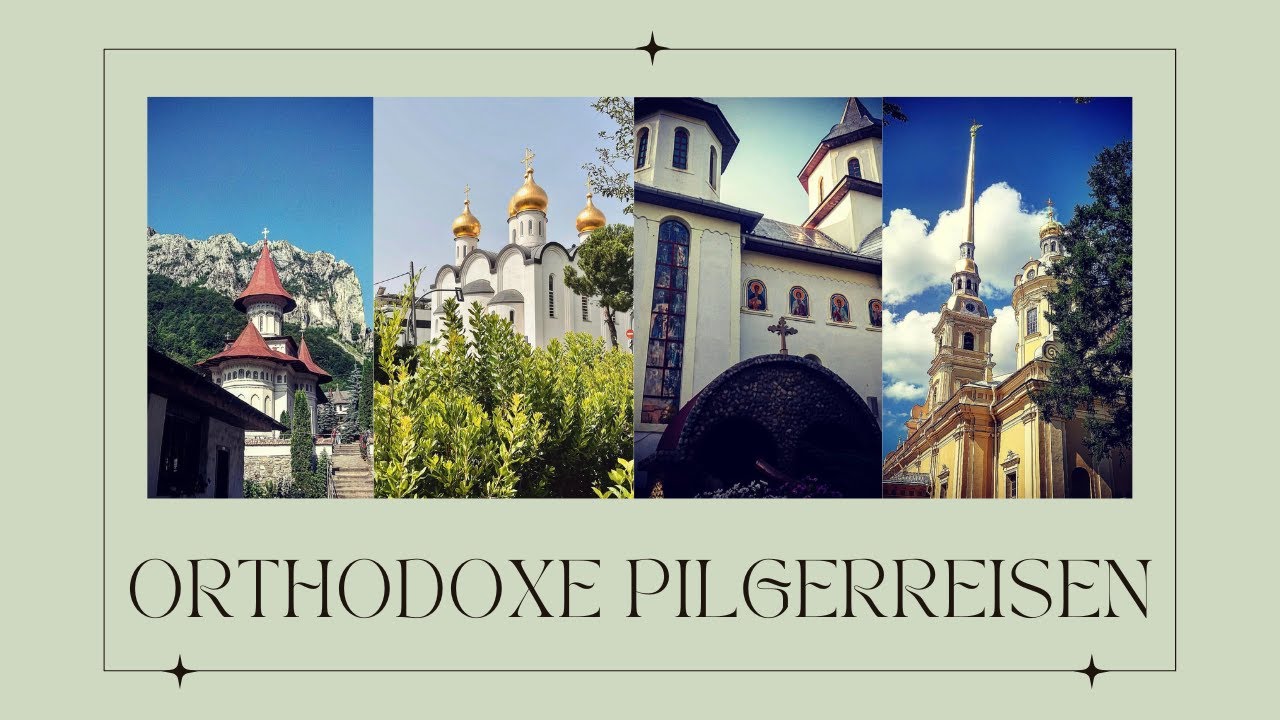 Was sind orthodoxe Pilgerreisen?