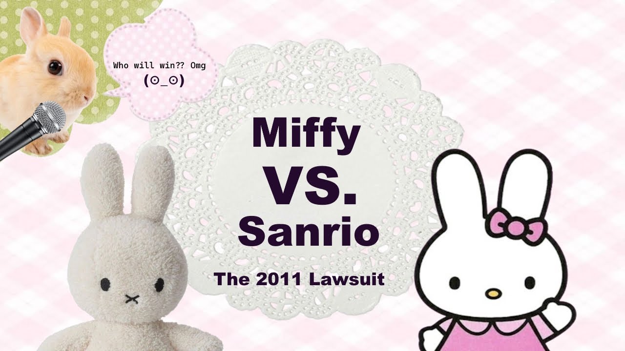 Miffy VS. Sanrio (The 2011 Lawsuit)