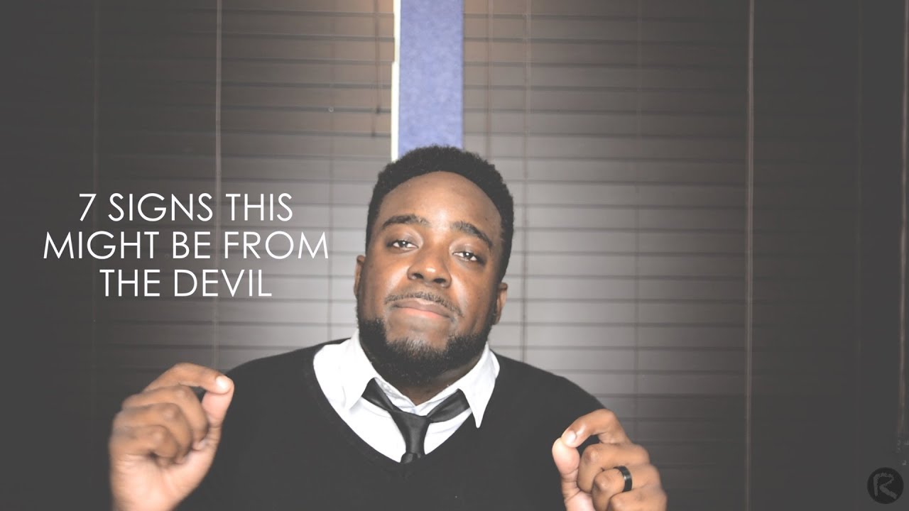 7 Signs This Might Be From The Devil