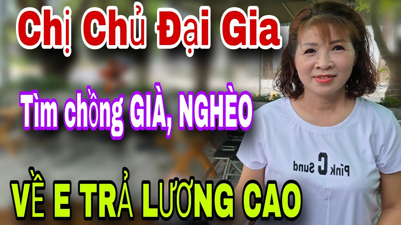 Chị Chủ Đại Gia Tìm Chồng Thật NGHÈO GIÀ Về Em Trả Lương Cao